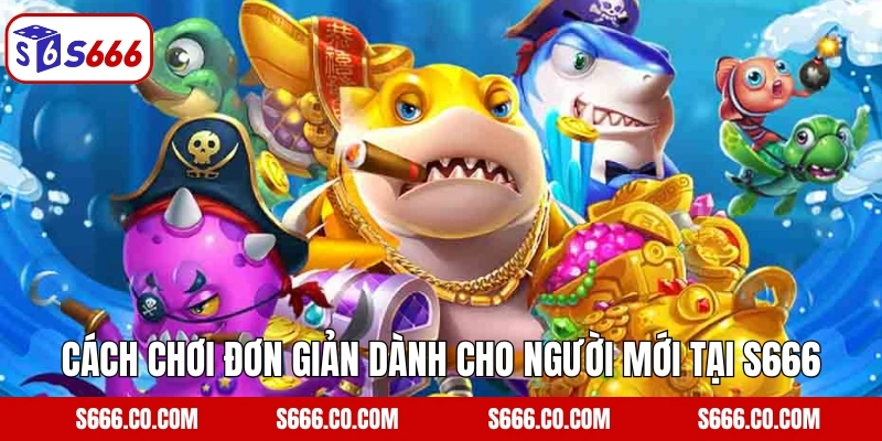 Royal Fishing - Bắn Cá Hoàng Gia, Thắng Lớn Mỗi Ngày Tại S666 4 Cách chơi đơn giản dành cho người mới tại S666