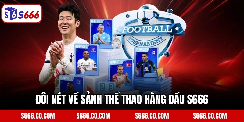 Đôi nét về sảnh thể thao hàng đầu S666