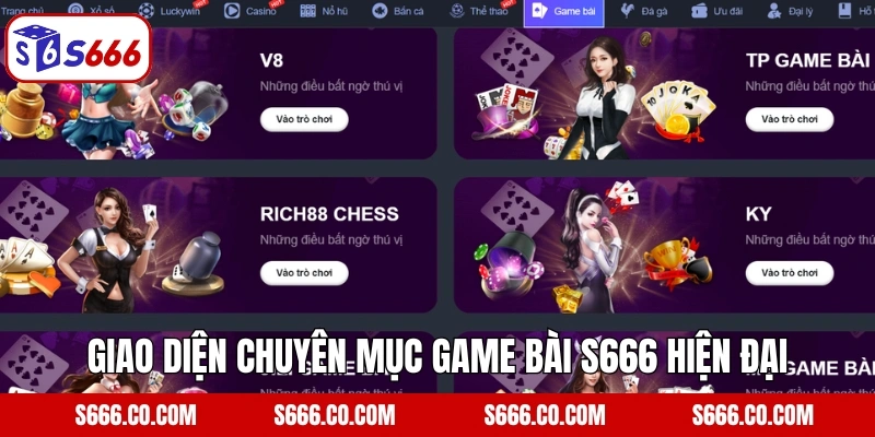 Giao diện chuyên mục game bài S666 hiện đại