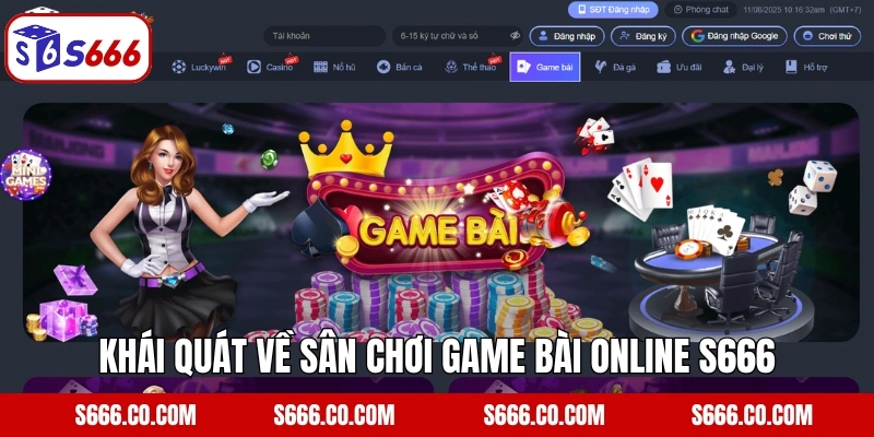 Khái quát về sân chơi game bài online S666