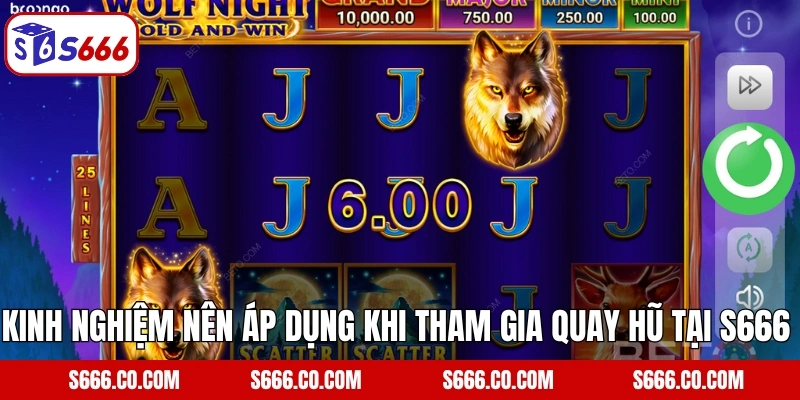 Wolf Night S666 - Game Slot Đổi Thưởng Cực Hấp Dẫn Ngày Nay 5 Kinh nghiệm nên áp dụng khi tham gia quay hũ tại S666