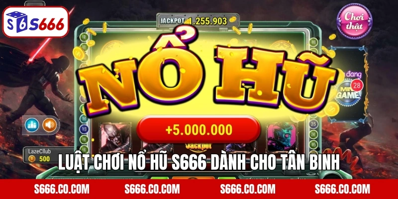 Super Ace - Tựa Game Nổ Hũ Đổi Thưởng Hot Nhất Tại S666 4 Luật chơi nổ hũ S666 dành cho tân binh