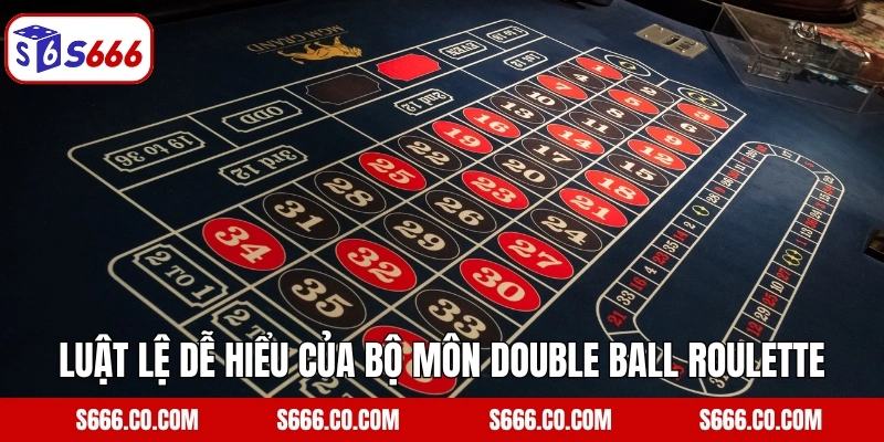 Double Ball Roulette - Trò Chơi Vòng Quay Thú Vị Tại S666 4 Luật lệ dễ hiểu của bộ môn Double Ball Roulette