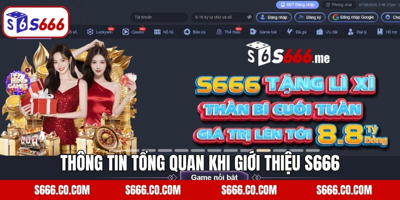 Giới Thiệu S666 1 Thông tin tổng quan khi giới thiệu S666