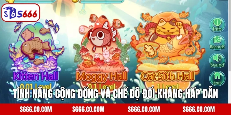 Cat Fishing - Tựa Game Đổi Thưởng Cực Hot Tại S666 3 Tính năng cộng đồng và chế độ đối kháng hấp dẫn