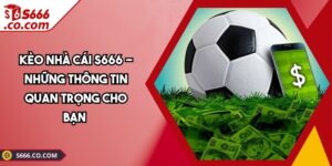Kèo Nhà Cái S666
