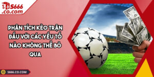 Phân Tích Kèo Trận Đấu