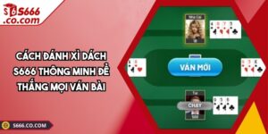 Cách Đánh Xì Dách S666